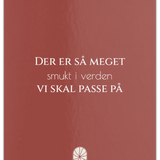 "Der er så meget smukt..."Postkort A5